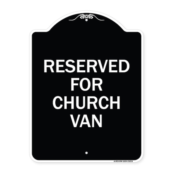 Signmission Reserved for Church Van Heavy-Gauge Aluminum Architectural Sign, 24" x 18", BW-1824-23215 A-DES-BW-1824-23215 - main